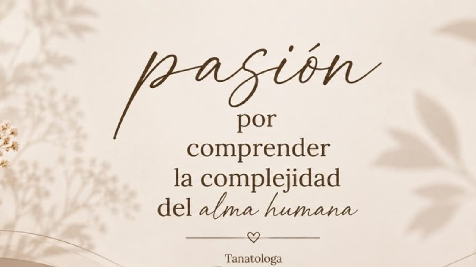 Pasión por comprender la complejidad del alma humana